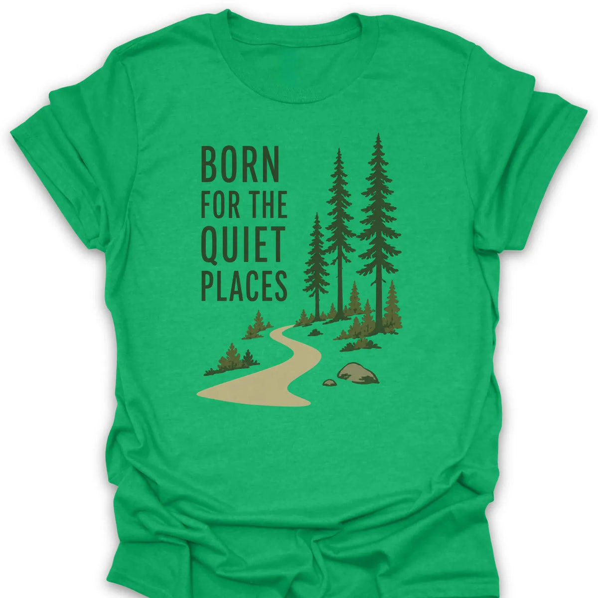 T-Shirt Heather Irish Green / S Born for the Quiet Places