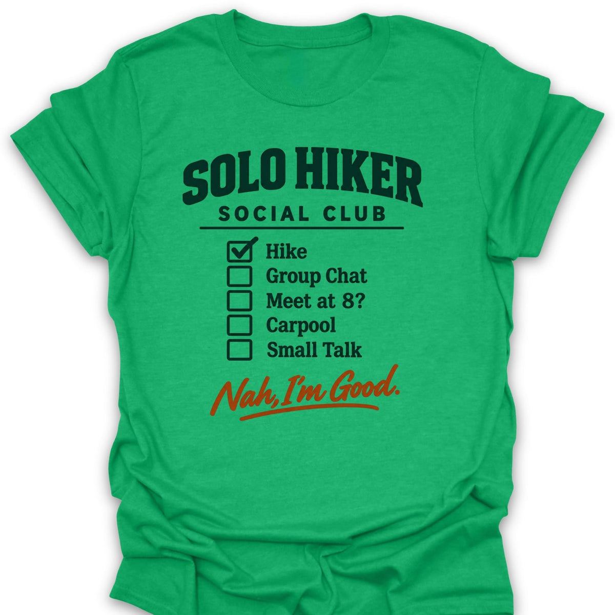 T-Shirt Heather Irish Green / S Nah I'm Good