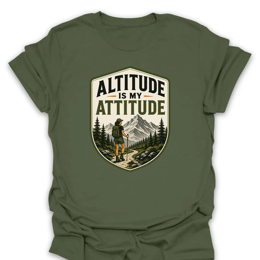 T-Shirt Military Green / S Altitude Is My Attitude T-Shirt