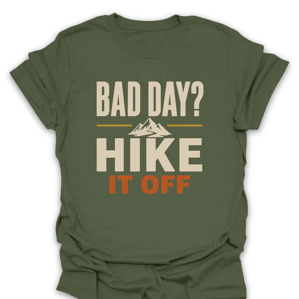 T-Shirt Military Green / S Bad Day Hike It Off T-Shirt