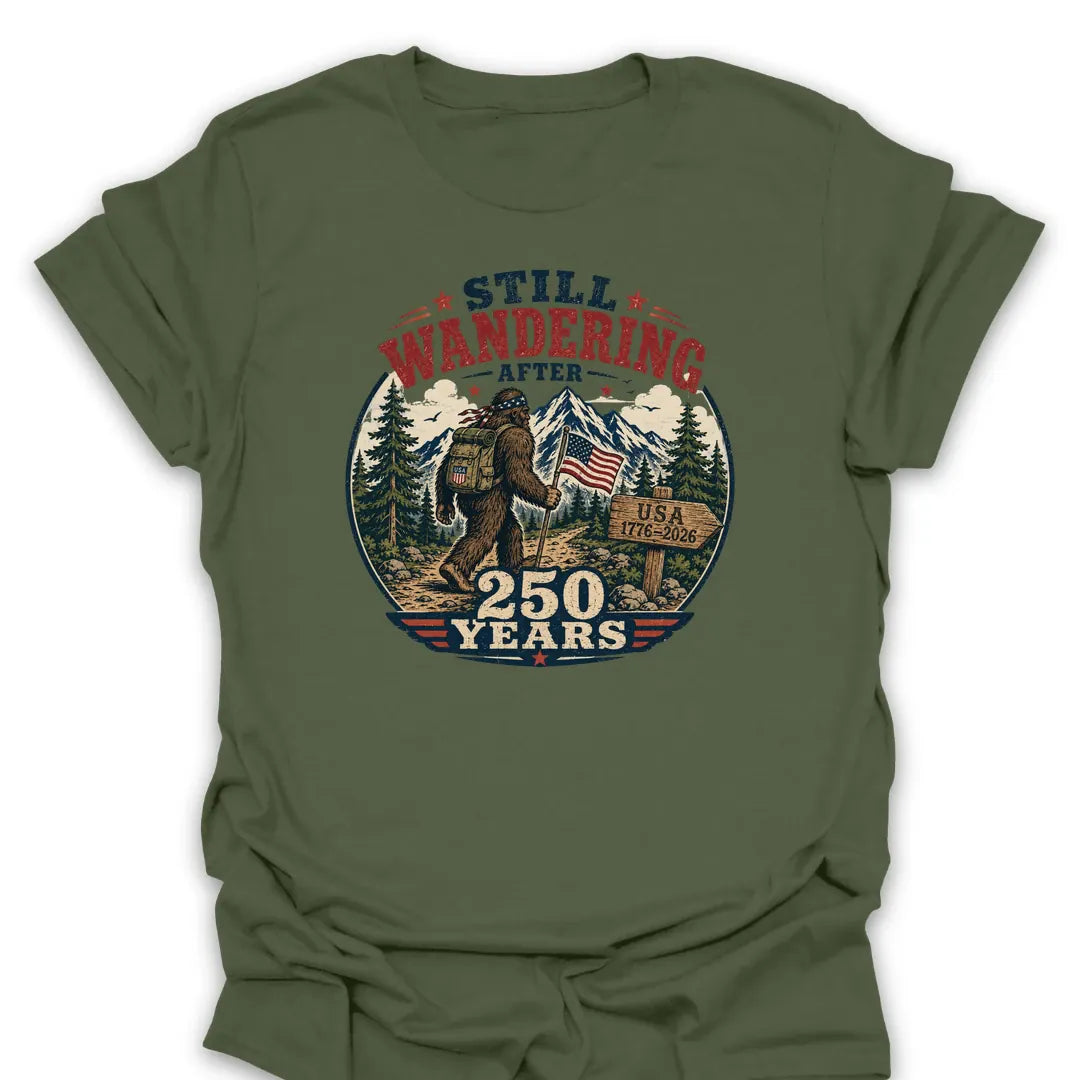 T-Shirt Military Green / S Bigfoot Still Wandering 250 Years T-Shirt