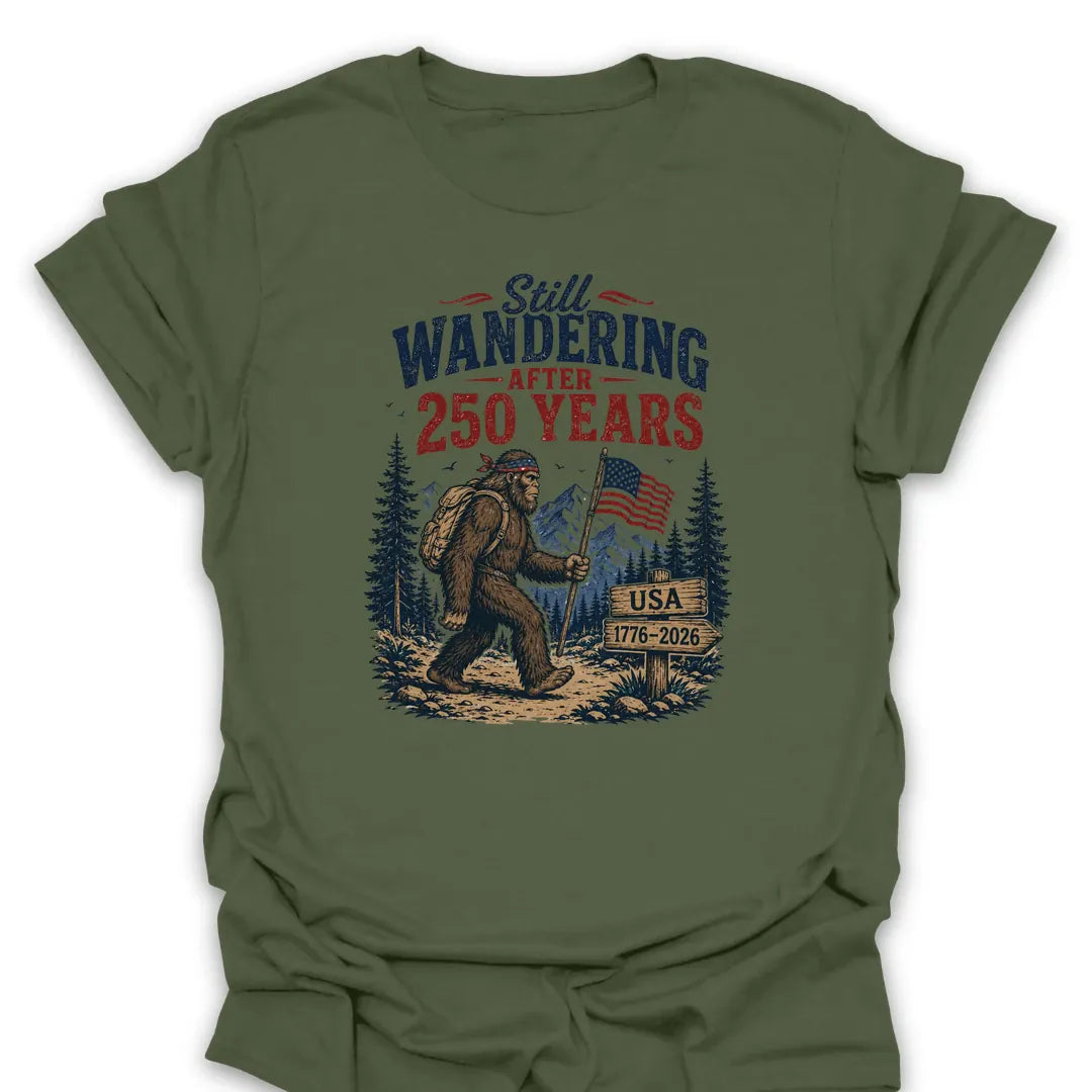 T-Shirt Military Green / S Bigfoot Still Wandering USA 250th T-Shirt
