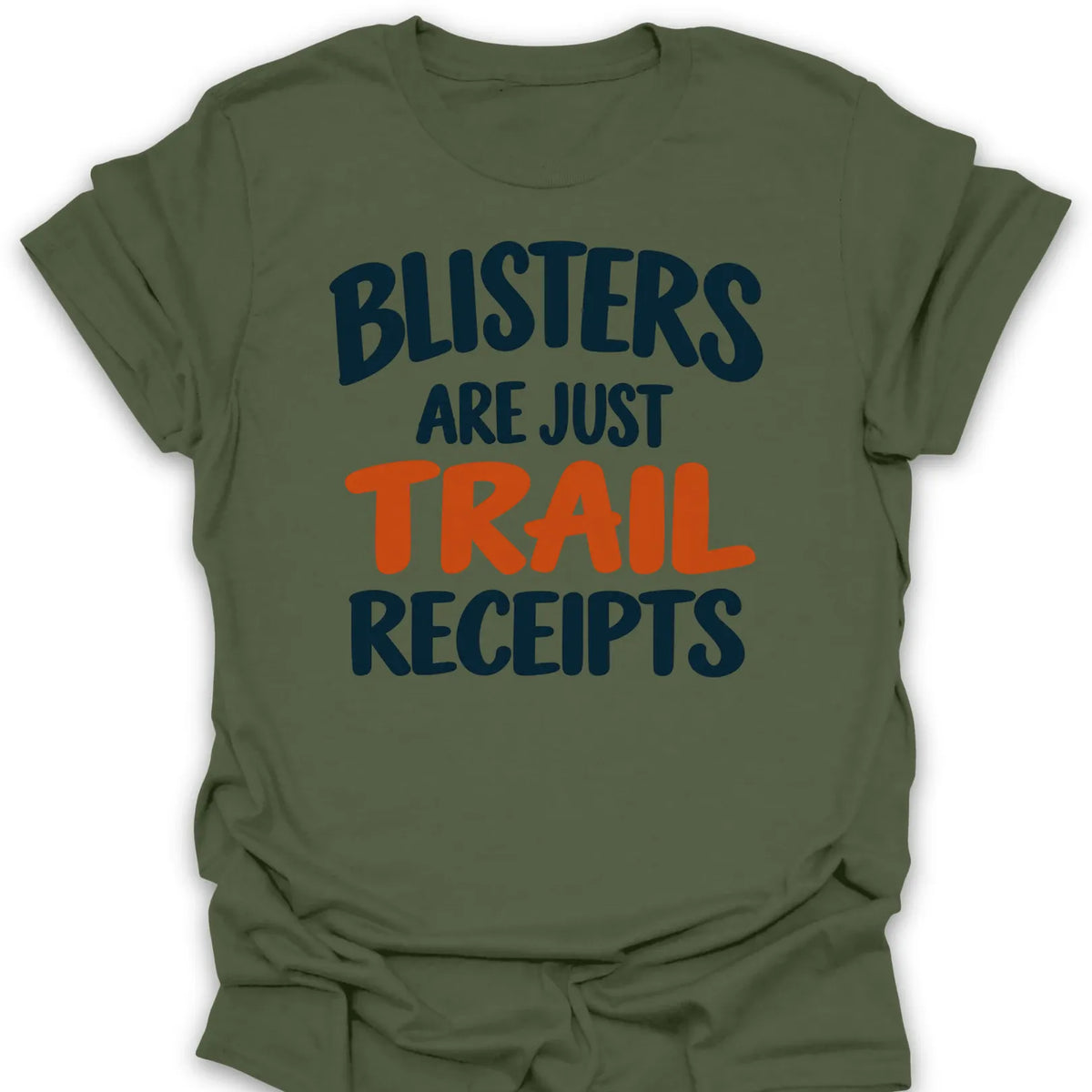 T-Shirt Military Green / S Blisters Are Trail Receipts