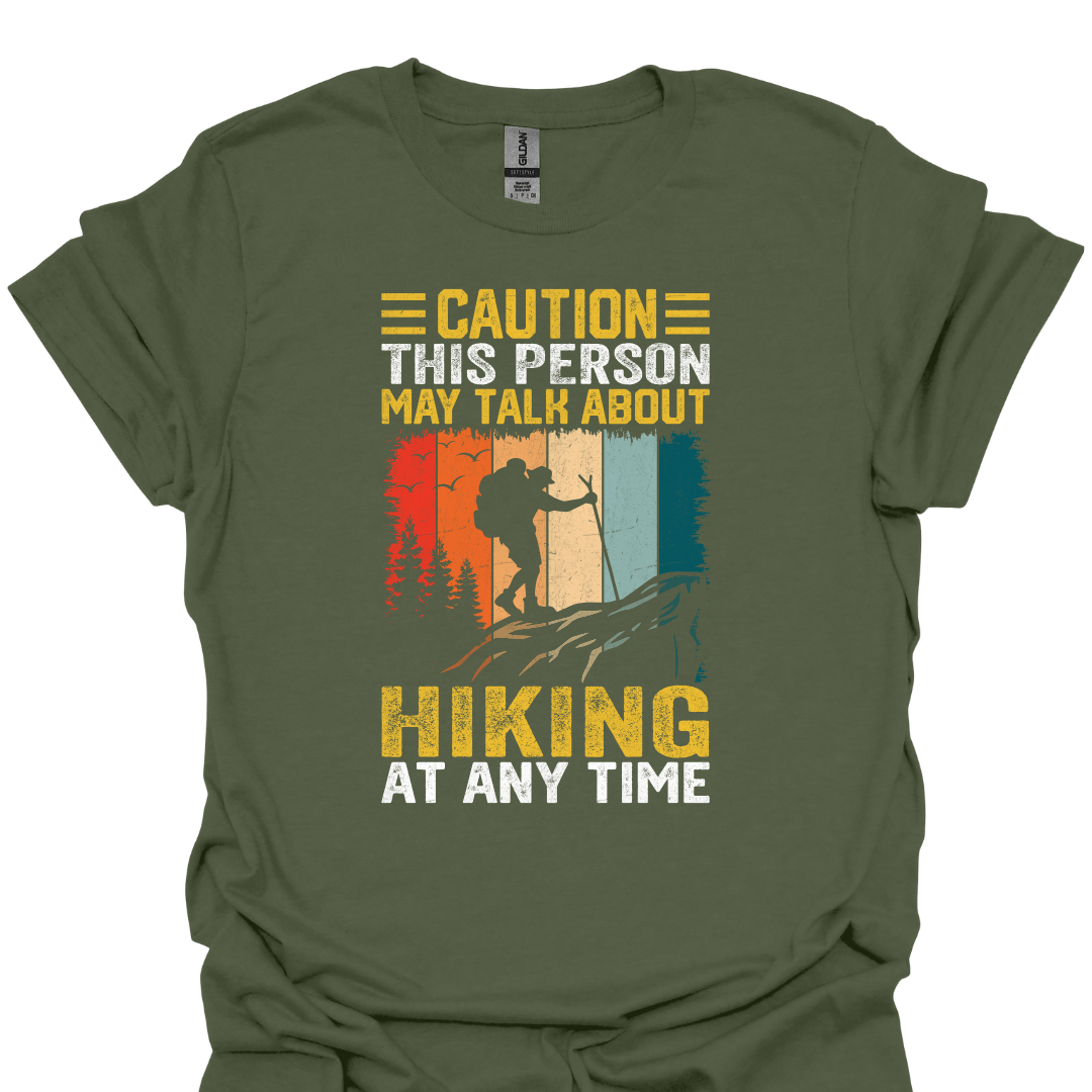 T-Shirt Military Green / S Caution: This Person May Talk About Hiking at Any Time – Funny Outdoor T-Shirt 🥾