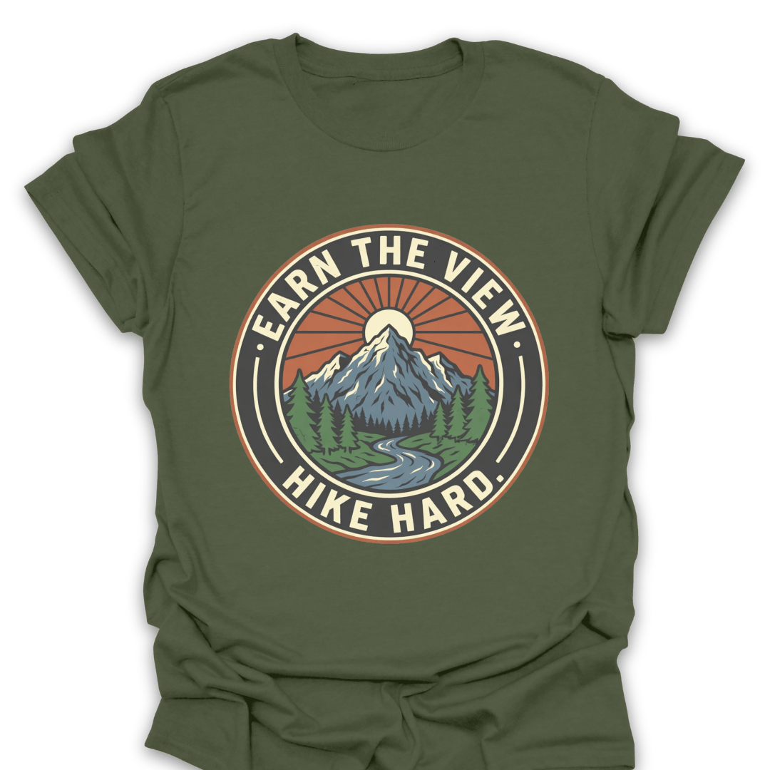 T-Shirt Military Green / S Earn the View. Hike Hard. T-Shirt