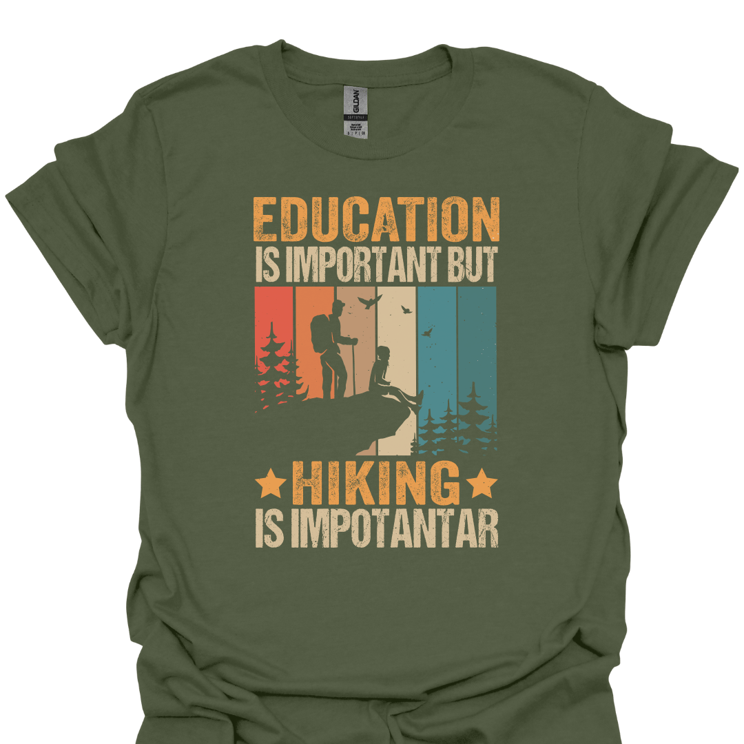 T-Shirt Military Green / S Education Is Important but Hiking Is Importanter – Funny Retro Hiking T-Shirt