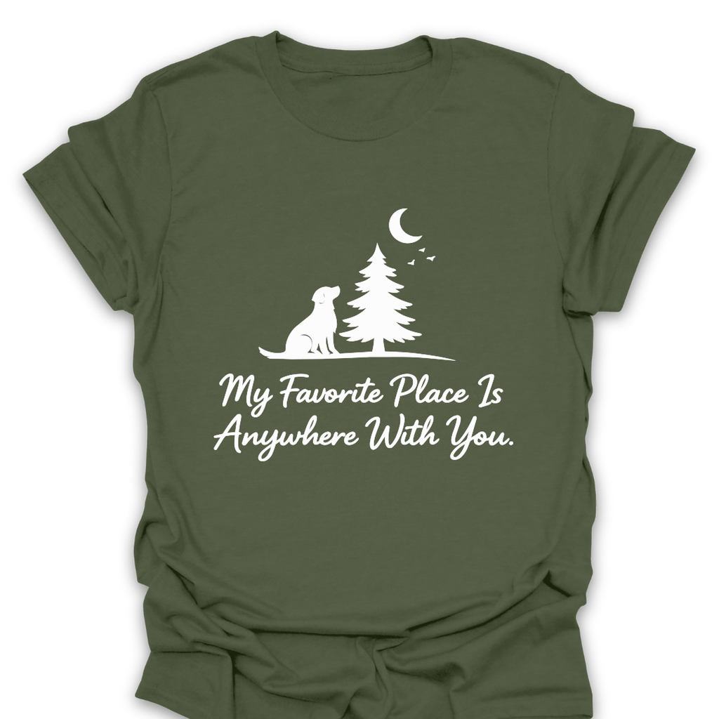 T-Shirt Military Green / S Favorite Place Is Anywhere With You T-Shirt