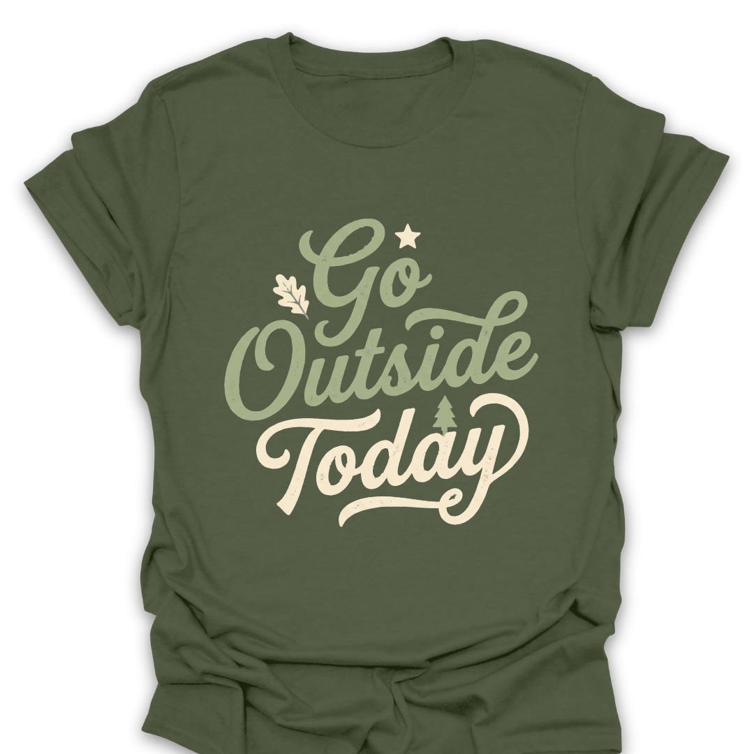 T-Shirt Military Green / S Go Outside Today T-Shirt