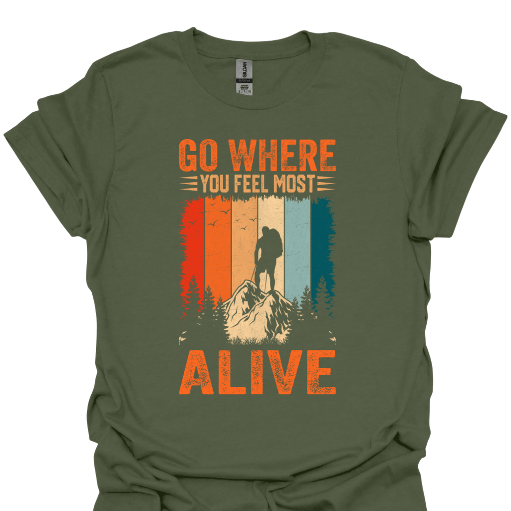 T-Shirt Military Green / S Go Where You Feel Most Alive T-Shirt 🌄🔥