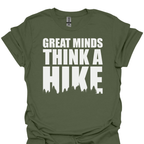 T-Shirt Military Green / S Great Minds Think A Hike – Funny Hiking T-Shirt