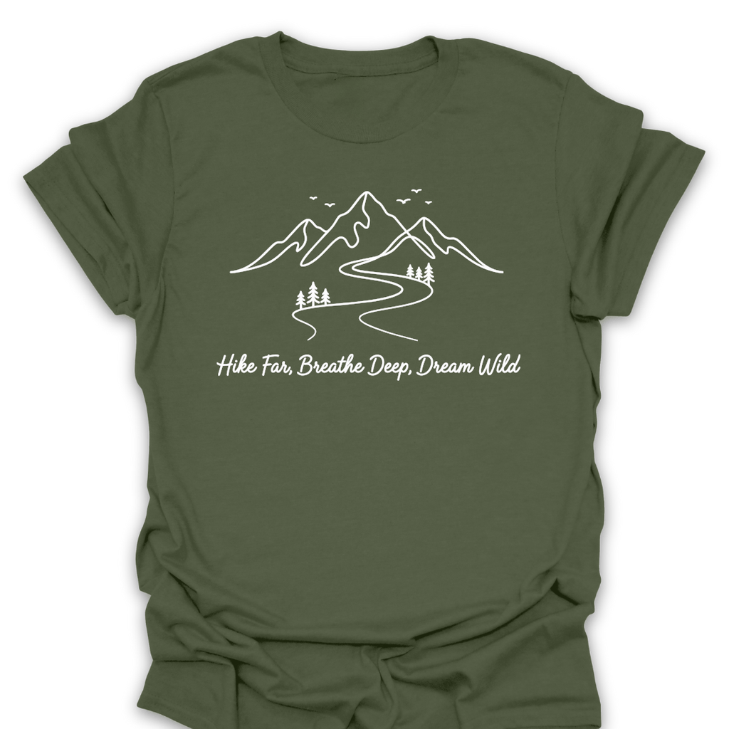 T-Shirt Military Green / S Hike Far Breathe Deep Dream Wild Tee