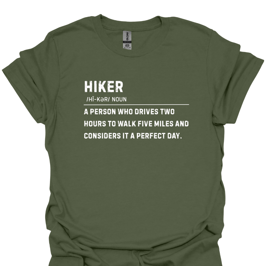 T-Shirt Military Green / S Hiker Definition: Drives Two Hours to Walk Five Miles T-Shirt