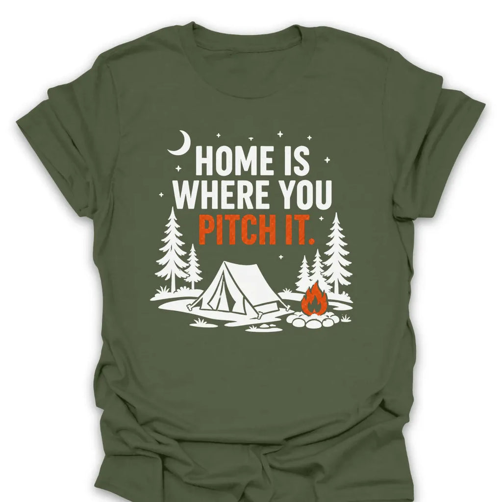 T-Shirt Military Green / S Home Is Where You Pitch T-Shirt