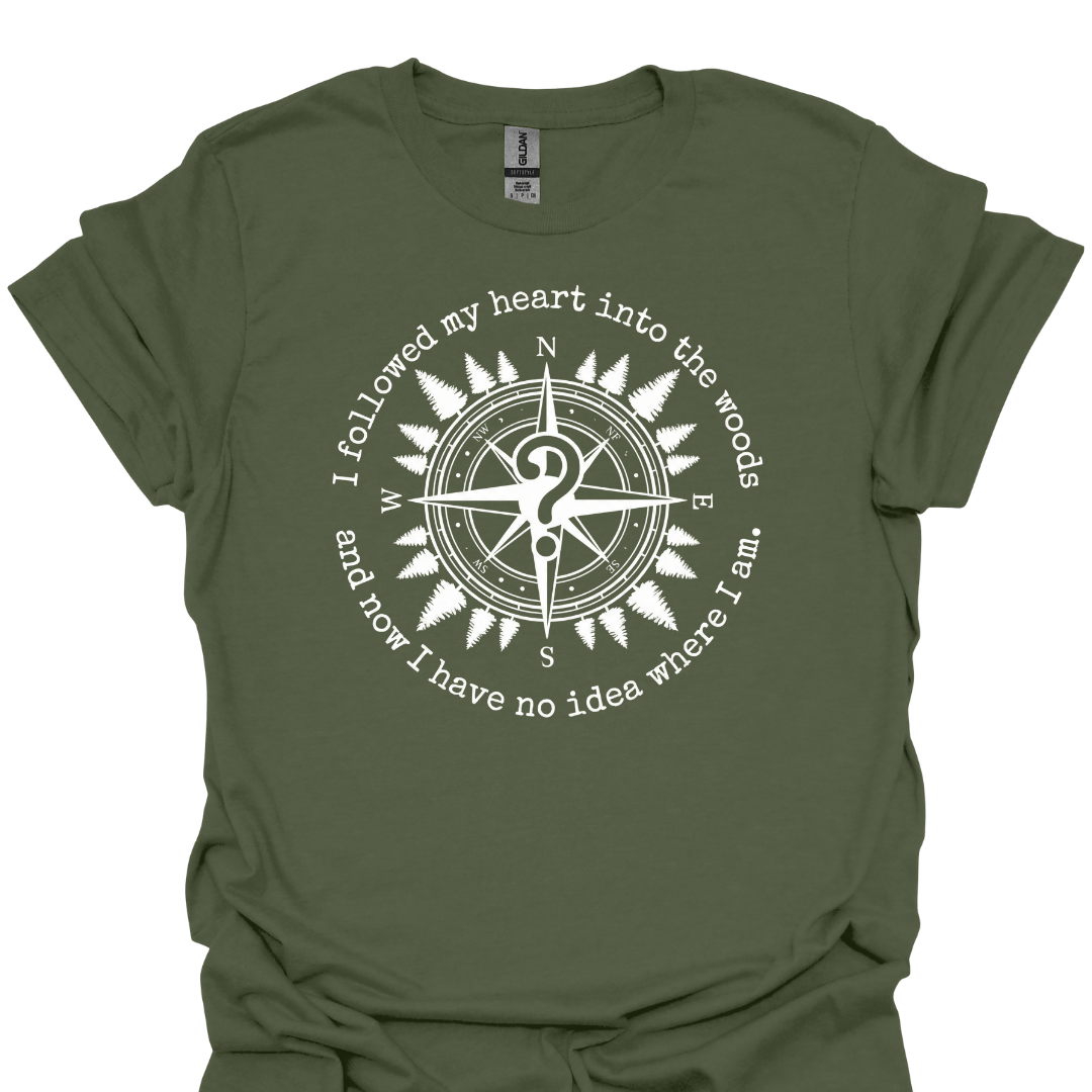 T-Shirt Military Green / S I Followed My Heart Into the Woods Humorous Hiking T-Shirt