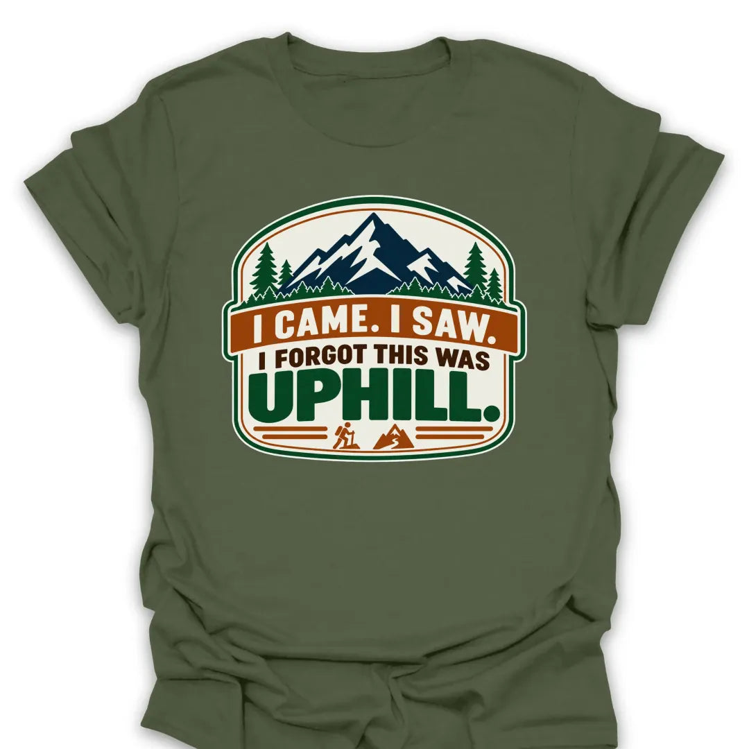 T-Shirt Military Green / S I Forgot This Was Uphill