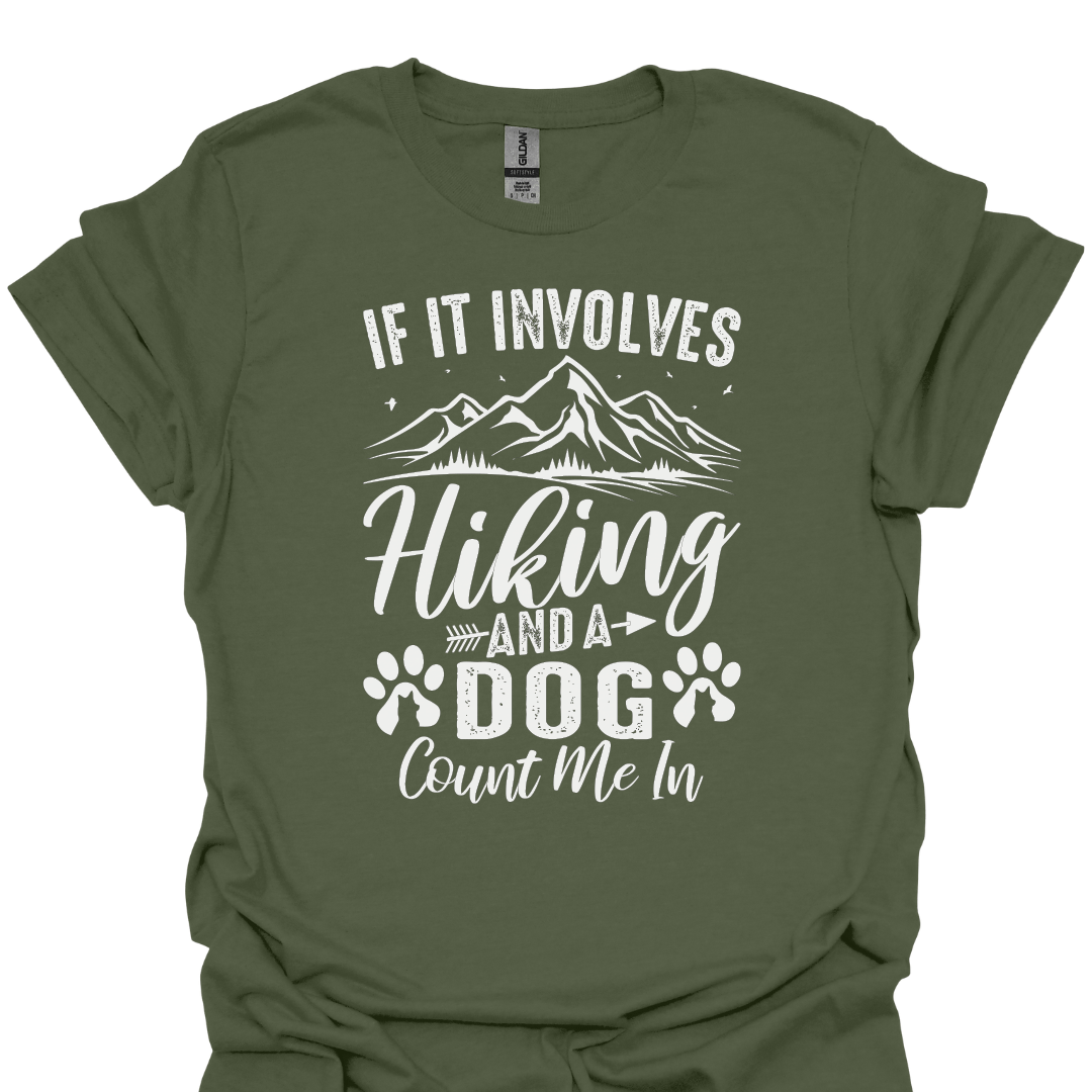 T-Shirt Military Green / S If It Involves Hiking and a Dog, Count Me In – Trail Dog Lover T-Shirt 🐾