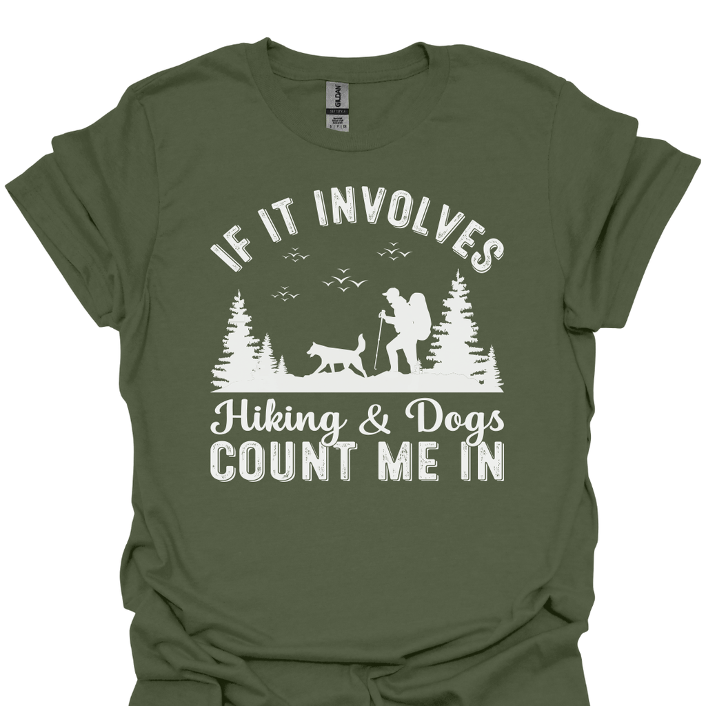 T-Shirt Military Green / S If It Involves Hiking & Dogs, Count Me In – Trail Dog Adventure T-Shirt 🐾