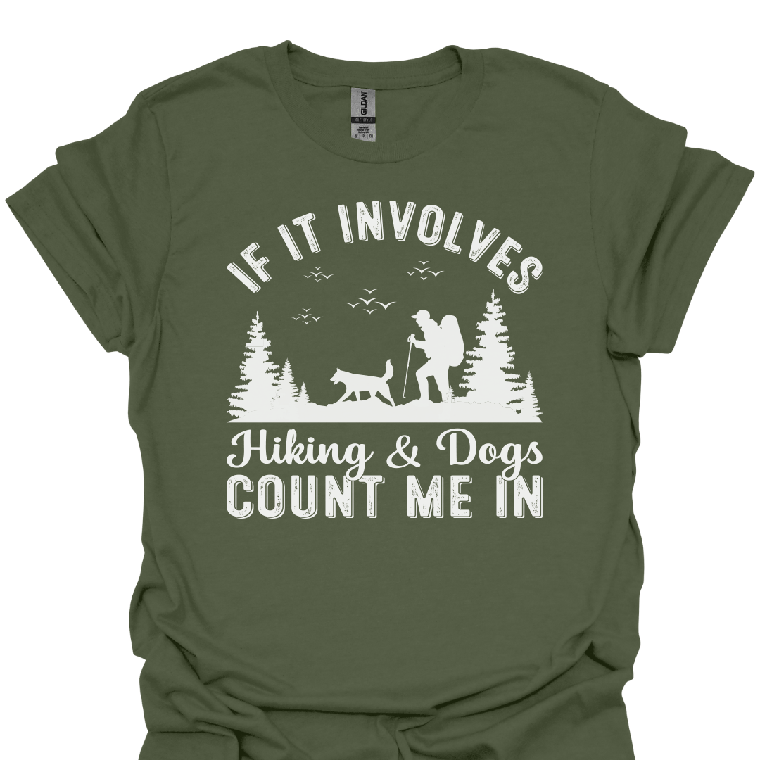 T-Shirt Military Green / S If It Involves Hiking & Dogs, Count Me In – Trail Dog Adventure T-Shirt 🐾