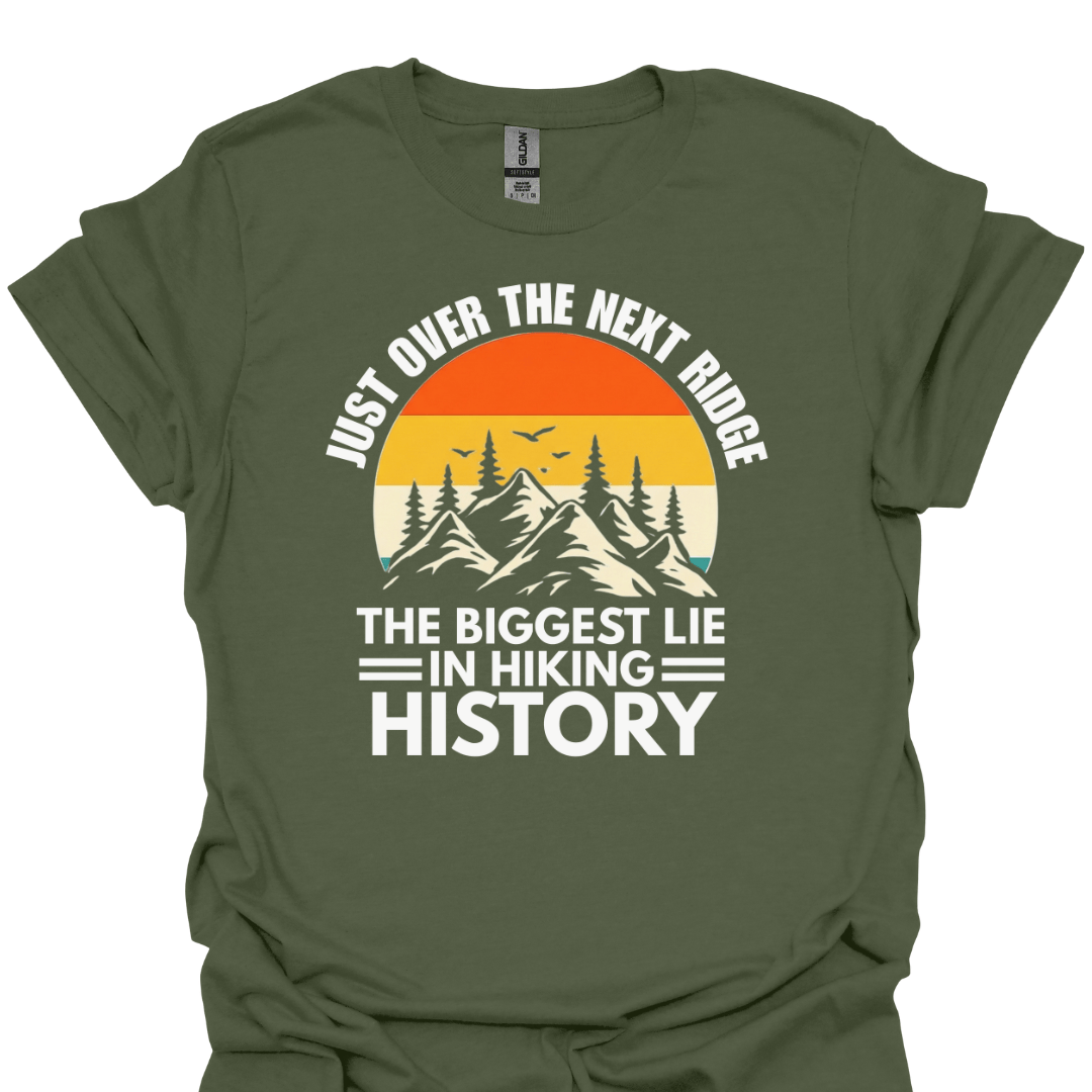 T-Shirt Military Green / S Just Over the Next Ridge – The Biggest Lie in Hiking History T-Shirt