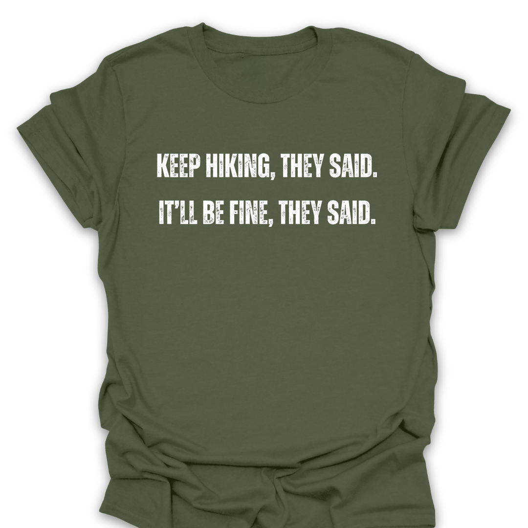 T-Shirt Military Green / S Keep Hiking They Said T-Shirt