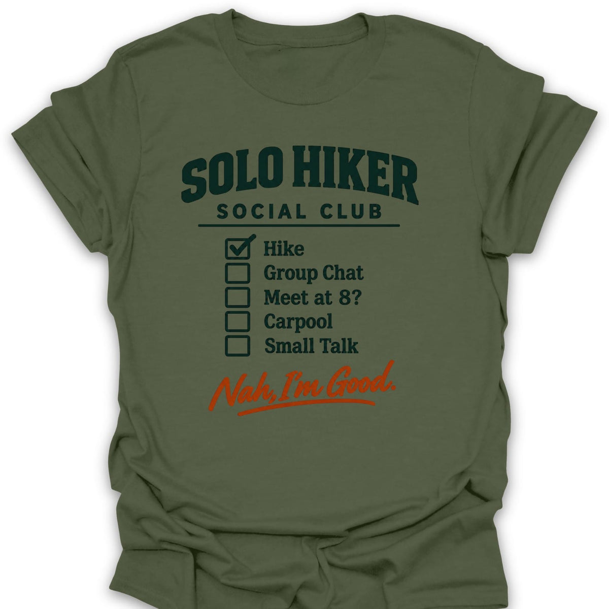 T-Shirt Military Green / S Nah I'm Good