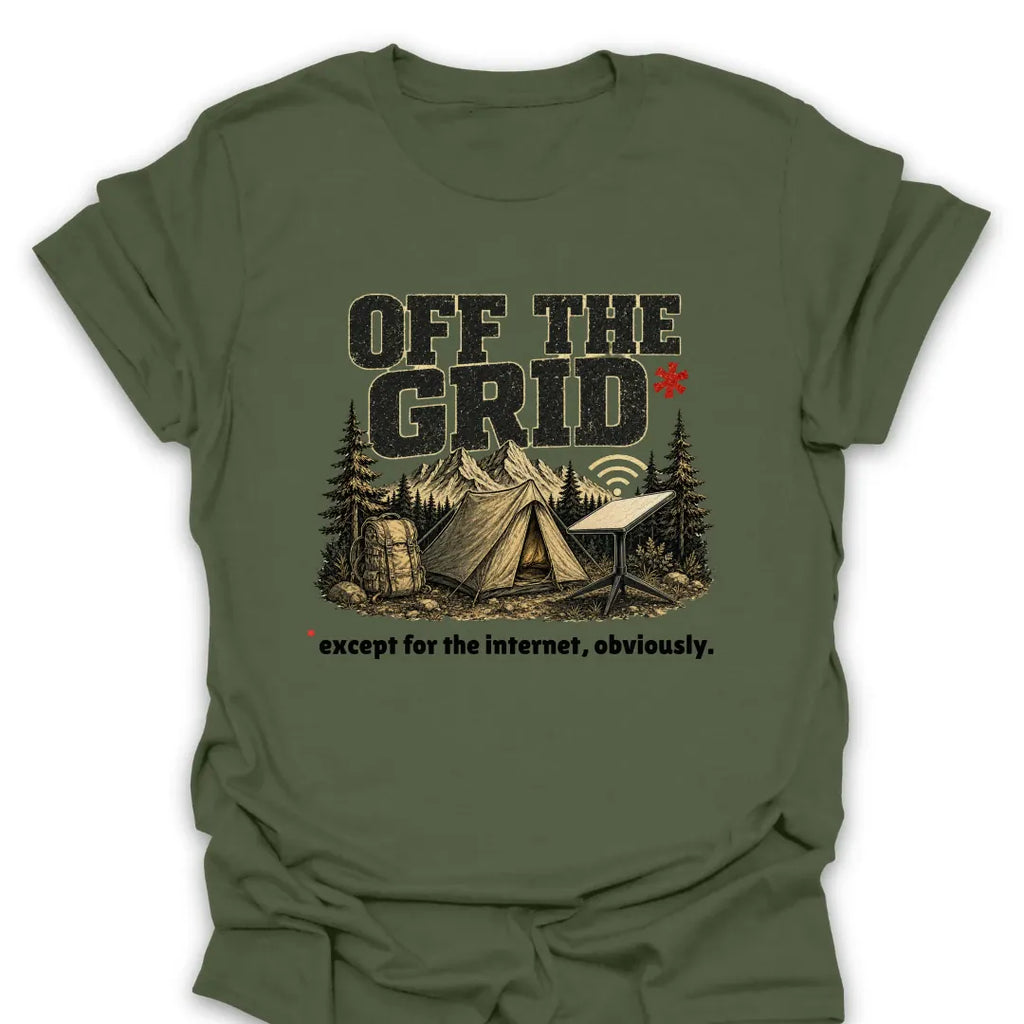 T-Shirt Military Green / S Off Grid Except For Internet T-Shirt