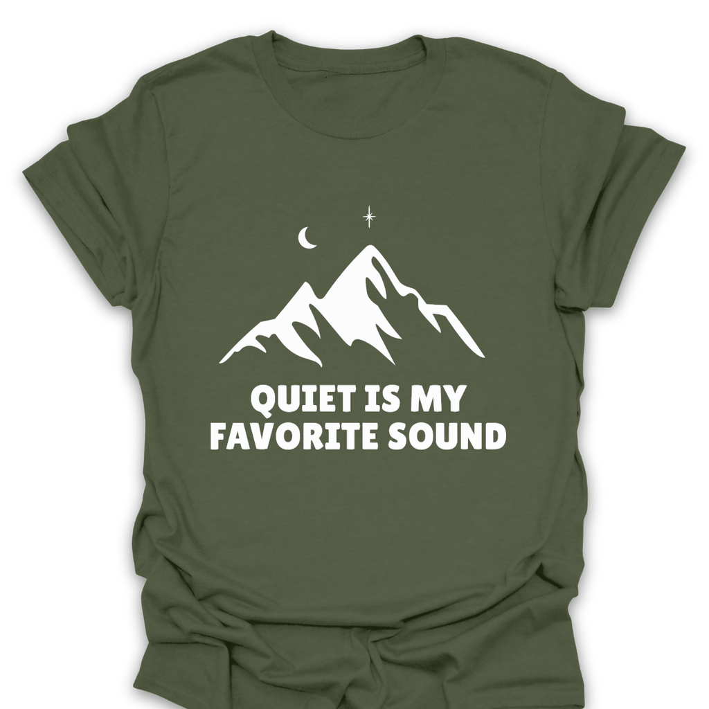 T-Shirt Military Green / S Quiet Is My Favorite Sound T-Shirt