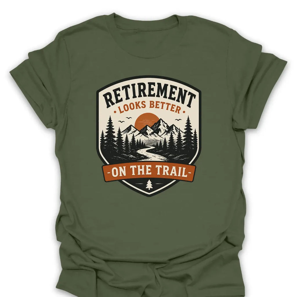 T-Shirt Military Green / S Retirement Looks Better T-Shirt