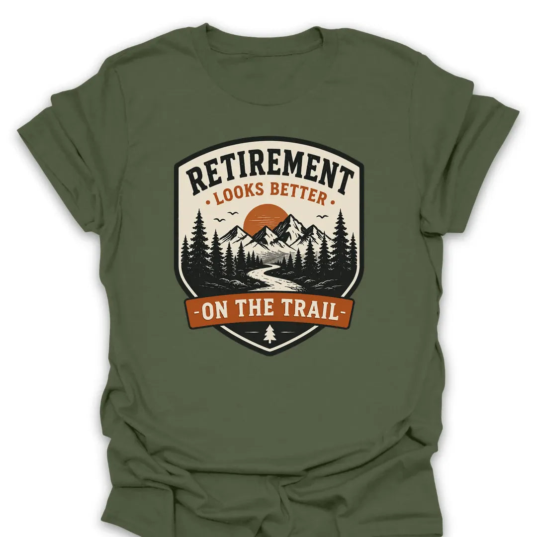 T-Shirt Military Green / S Retirement Looks Better T-Shirt
