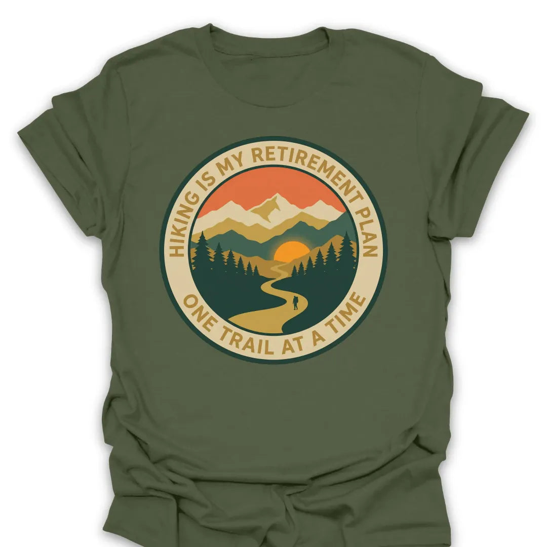 T-Shirt Military Green / S Retirement One Trail At A Time T-Shirt