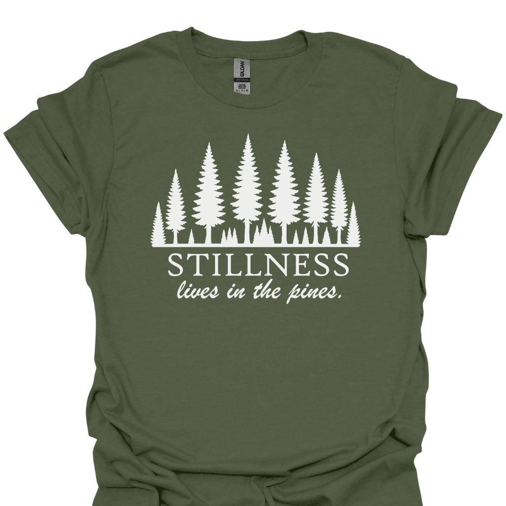 T-Shirt Military Green / S Stillness Lives in the Pines - Graphic Tee 🌲