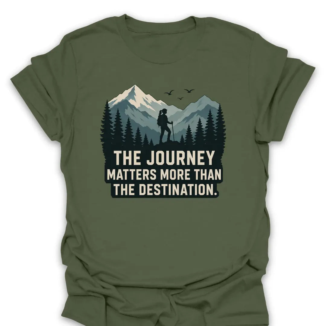 T-Shirt Military Green / S The Journey Matters More T-Shirt