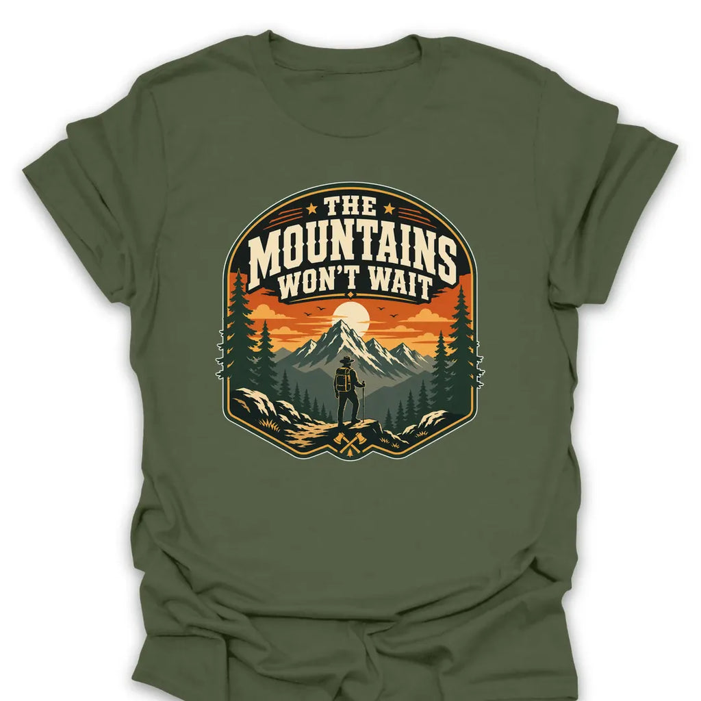 T-Shirt Military Green / S The Mountains Won't Wait T-Shirt