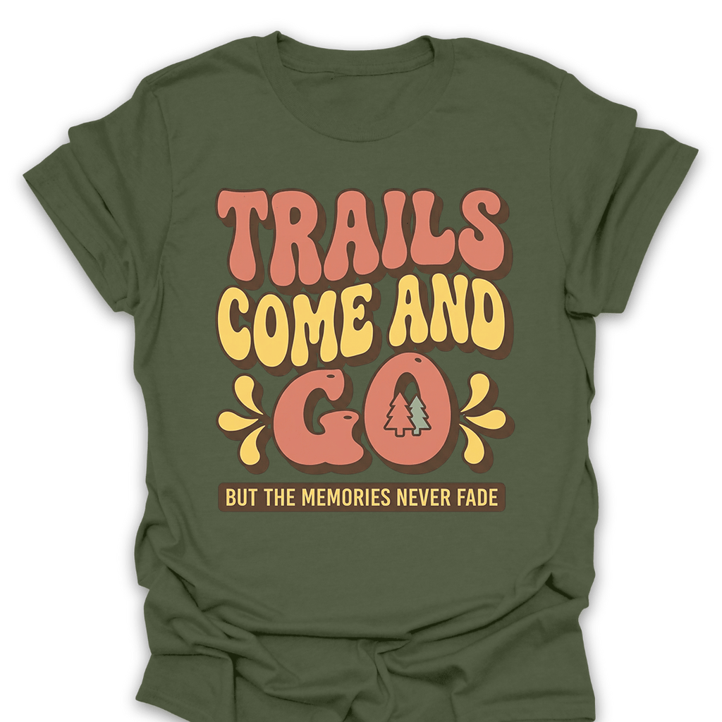 T-Shirt Military Green / S Trails Fade Memories Stay T-Shirt