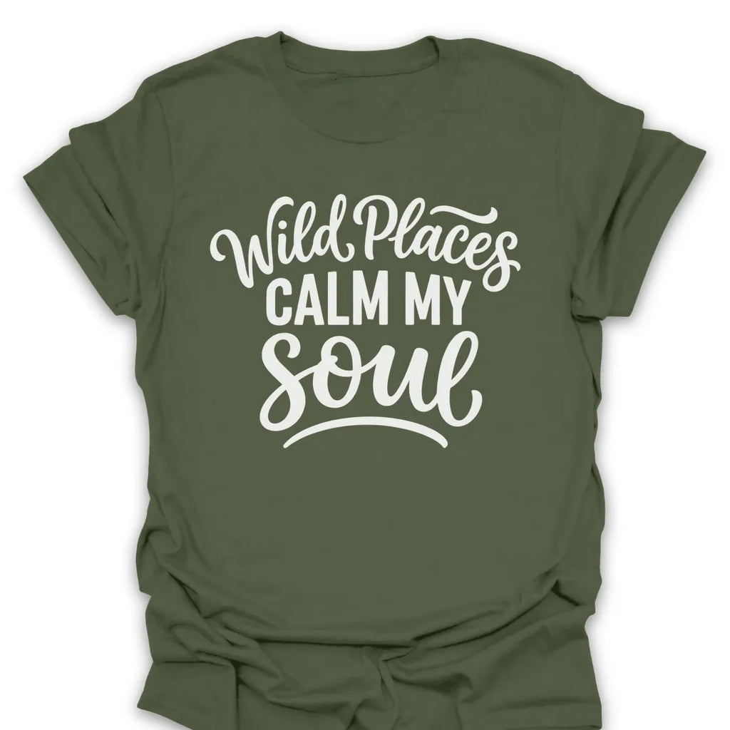 T-Shirt Military Green / S Wild Places Calm My Soul T-Shirt