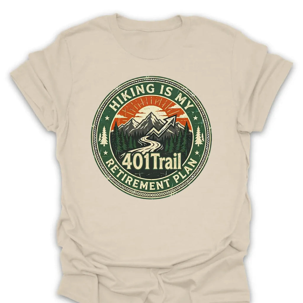 T-Shirt Natural / S 401Trail Retirement Plan T-Shirt
