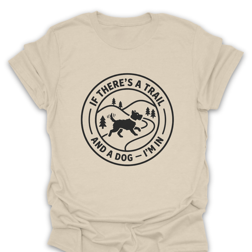 T-Shirt Natural / S A Trail and A Dog I'm In T-Shirt