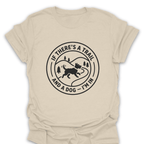 T-Shirt Natural / S A Trail and A Dog I'm In T-Shirt