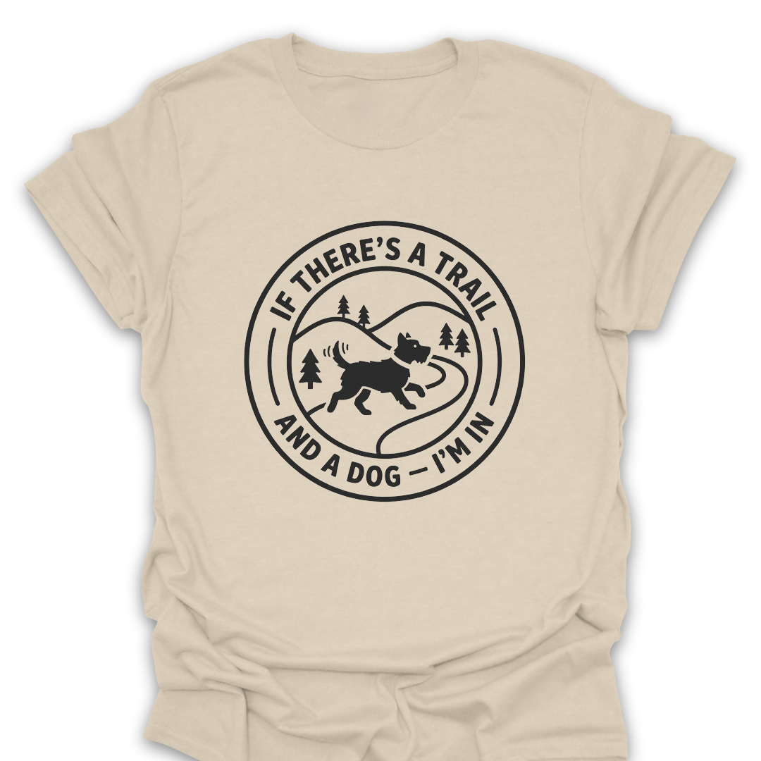 T-Shirt Natural / S A Trail and A Dog I'm In T-Shirt