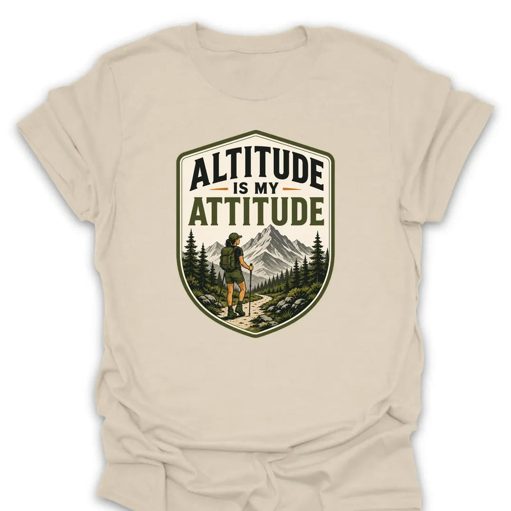 T-Shirt Natural / S Altitude Is My Attitude T-Shirt