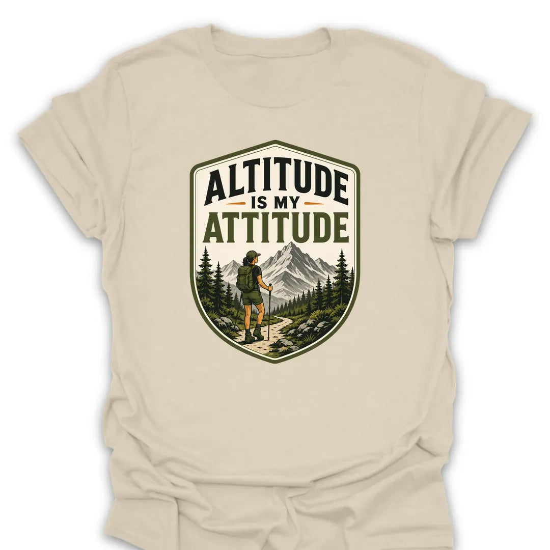 T-Shirt Natural / S Altitude Is My Attitude T-Shirt