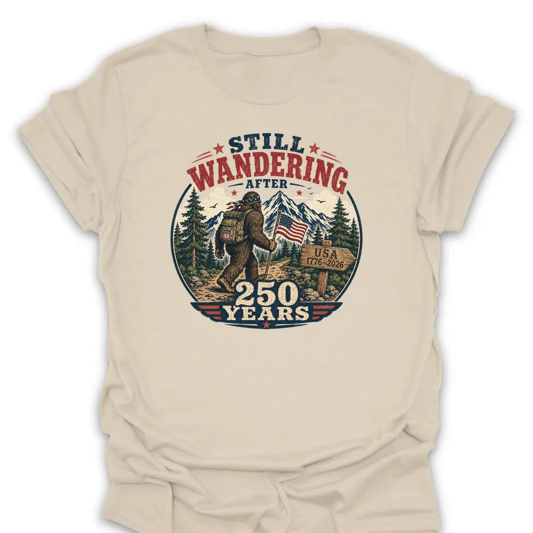 T-Shirt Natural / S Bigfoot Still Wandering 250 Years T-Shirt