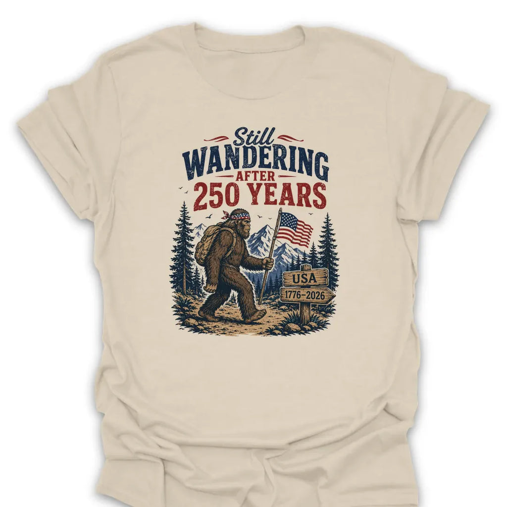 T-Shirt Natural / S Bigfoot Still Wandering USA 250th T-Shirt