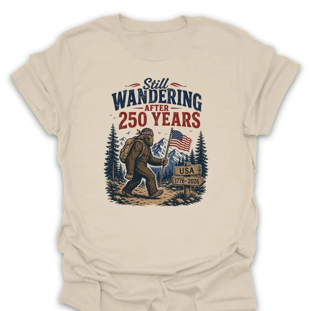 T-Shirt Natural / S Bigfoot Still Wandering USA 250th T-Shirt