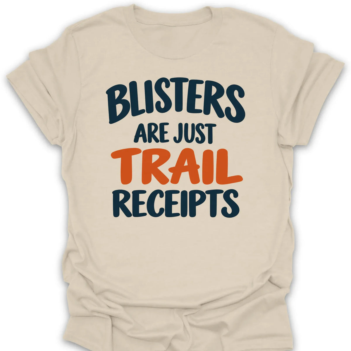 T-Shirt Natural / S Blisters Are Trail Receipts
