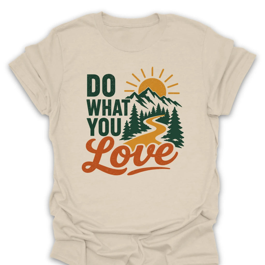 T-Shirt Natural / S Do What You Love T-Shirt