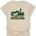 T-Shirt Natural / S Earned This Overlook