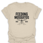 T-Shirt Natural / S Feeding Mosquitos Since Birth T-Shirt