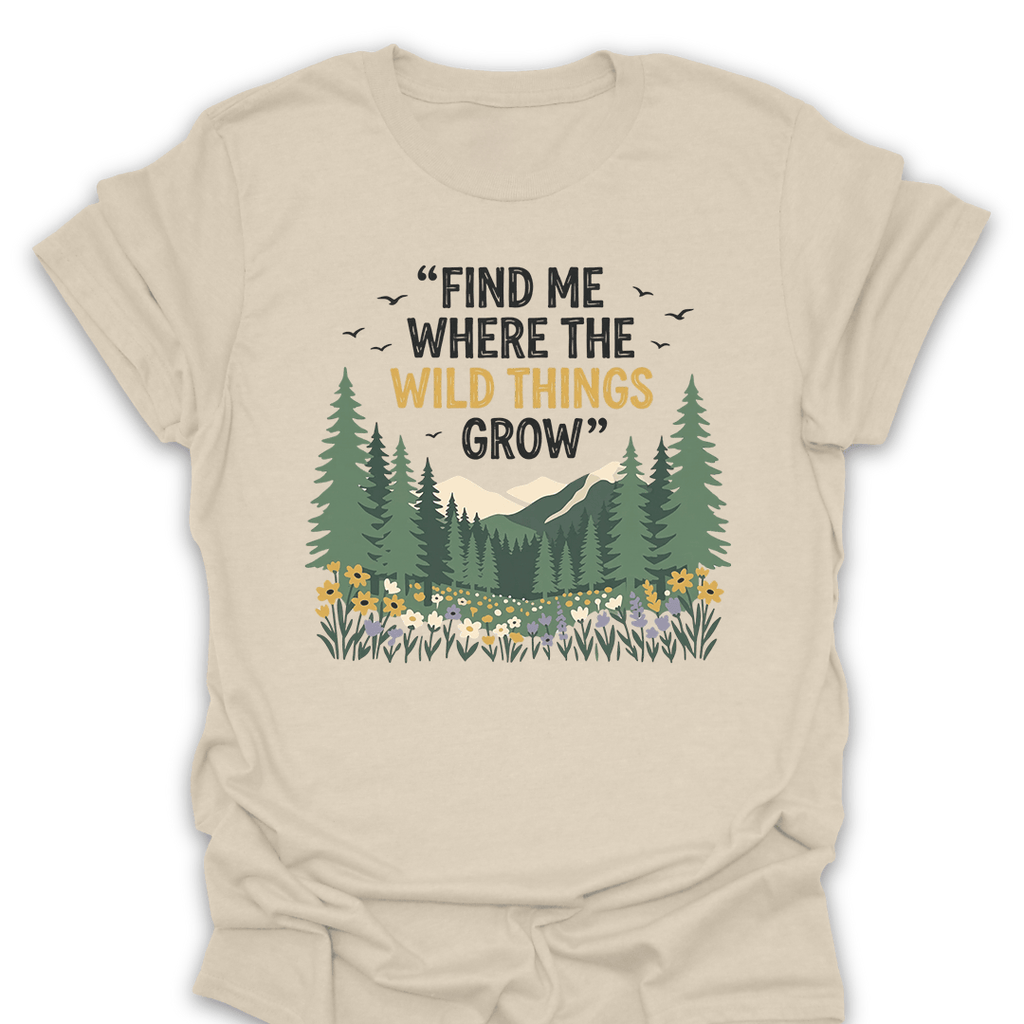 T-Shirt Natural / S Find Me Where the Wild Things Grow Tee