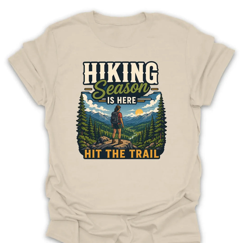 T-Shirt Natural / S Hiking Season Is Here Trail